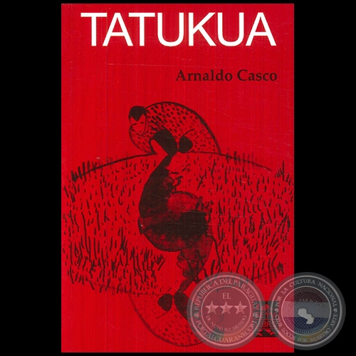 TATUKUA - Autor: ARNALDO CASCO - Año 2018
